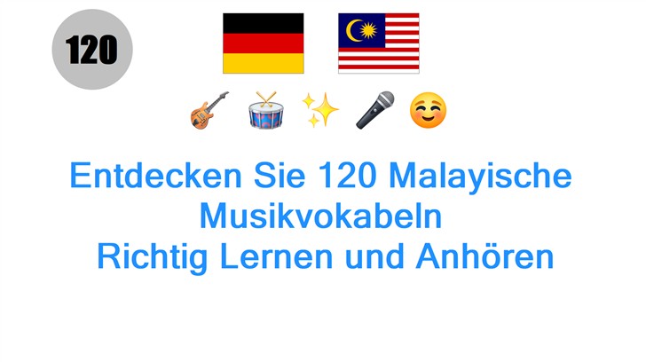 Entdecken Sie 120 Malayische Musikvokabeln: Richtig Lernen und Anhören